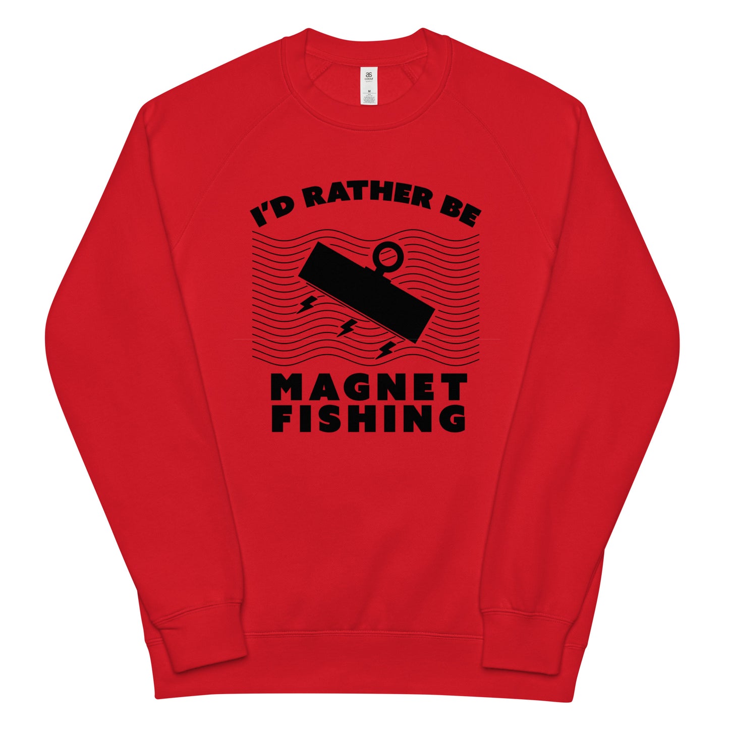 Unisex raglan sweatshirt I'd Rather Be Magnet Fishing